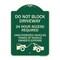 Signmission Do Not Block Driveway 24 Hour Access Required Unauthorized Vehicles Towed Away, A-DES-G-1824-24169 A-DES-G-1824-24169 - alternate 1